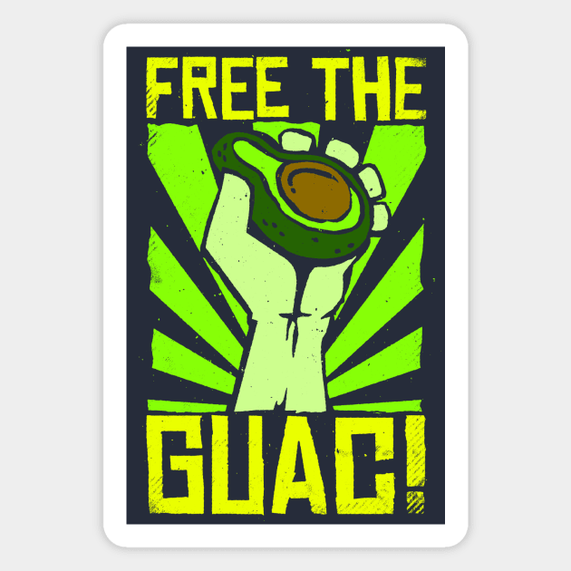 FREE THE GUAC! Magnet by blairjcampbell